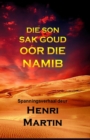Image for Die Son Sak Goud oor die Namib