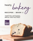 Image for Hearty Bakery Recipes - Book 1 : Tempting Artisanal Bread and Pastries