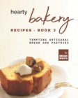 Image for Hearty Bakery Recipes - Book 3 : Tempting Artisanal Bread and Pastries
