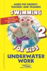 Image for Underwater Work : Swimming for Kids
