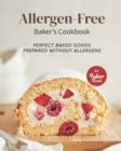 Image for Allergen-Free Baker&#39;s Cookbook