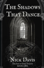 Image for The Shadows That Dance : The Age of Dark: Book One