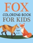 Image for Fox Coloring Book For Kids Ages 4-12