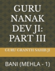 Image for Guru Nanak Dev Ji : Part III: Bani (Mehla - 1)