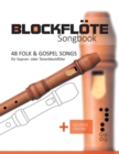 Image for Blockfloete Songbook - 48 Folk &amp; Gospel Songs