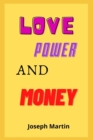 Image for Love, Power and Money