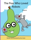 Image for The Pear Who Loved Robots