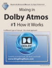 Image for Mixing in Dolby Atmos - #1 How it Works : A different type of manual - the visual approach