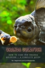 Image for Oranda Goldfish : How T? Care for Oranda Goldfish - ? Complete Guide