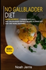 Image for No Gallbladder Diet : 7 Manuscripts in 1 - 300+ No Gallbladder - friendly recipes