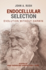 Image for Endocellular Selection : Evolution without Darwin