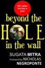 Image for Beyond the hole in the wall : Discover the power of self-organized learning