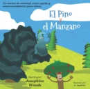Image for El Pino y el Manzano : Un cuento de amistad, entre ayuda y autoconocimiento para ninos.