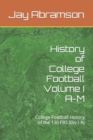 Image for History of College Football Volume I A-M