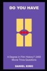 Image for Do you have a Degree in Film History? 2460 Movie Trivia Questions