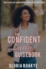 Image for The Confident Lady Guidebook : How To Develop And Maintain Unwavering Confidence