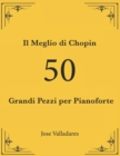 Image for Il Meglio di Chopin : 50 Grandi Pezzi per Pianoforte