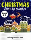 Image for Christmas Color By Number : The Christmas Color By Number Coloring Book For KIds Ages 4-8