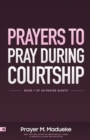 Image for Prayers to Pray during Courtship : Spiritual Warfare during Courtship, Contains Vital Prayer Points to Pray during Courtship