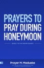 Image for Prayers to Pray during Honeymoon : Essential Prayers for Your Honeymoon, to Access the Heavens
