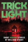 Image for A Trick of the Light : Short Horror Stories