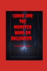 Image for The Lurok Monster Hand On Halloween