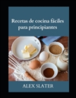 Image for Recetas de cocina faciles para principiantes