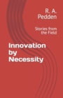 Image for Innovation by Necessity : Stories from the Field