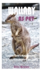 Image for Wallaby as Pet : Complete Owner&#39;s Manual; Housing, Diet, Facts, Diseases control and Legality