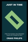 Image for Just in Time : 2700 Trivia Questions about Basketball Players who Changed the Sport