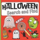 Image for Halloween Search and Find : Activity Book for Kids 2-5 Look and Seek Hidden Pictures Scary Spooky