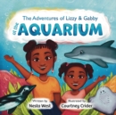 Image for The Adventures of Lizzy &amp; Gabby at the Aquarium