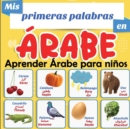 Image for Mis primeras palabras en Arabe : aprender arabe para ninos