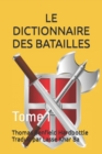 Image for Le Dictionnaire Des Batailles : Tome 1