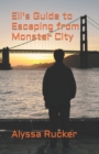 Image for Eli&#39;s Guide to Escaping from Monster City