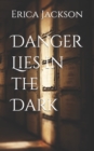Image for Danger Lies in the Dark