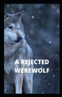 Image for A Rejected Werewolf