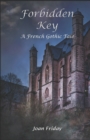 Image for Forbidden Key : A French Gothic Tale