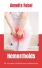 Image for Hemorrhoids : All You Need To Know About Hemorrhoids