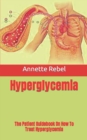 Image for Hyperglycemia : The Patient Guidebook On How To Treat Hyperglycemia