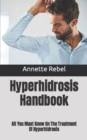 Image for Hyperhidrosis Handbook : All You Must Know On The Treatment Of Hyperhidrosis
