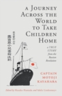 Image for A Journey Across the World to Take Children Home : A True Story from the Russian Revolution