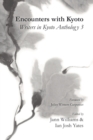 Image for Encounters with Kyoto : Writers in Kyoto Anthology 3