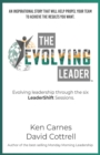 Image for The Evolving Leader : Evolving leadership through the six LeaderShift sessions