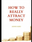 Image for How to really attract money