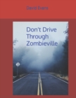 Image for Don&#39;t Drive Through Zombieville
