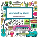 Image for Alphabet By Music : Fun and educational book for kids age 4-8