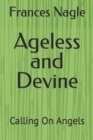 Image for Ageless and Devine : Calling On Angels