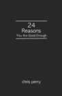 Image for 24 Reasons You Are Good Enough