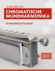Image for Chromatische Mundharmonika Songbook - 30 Weihnachtslieder : + Sounds online